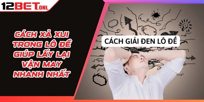 Cách Xả Xui Trong Lô Đề