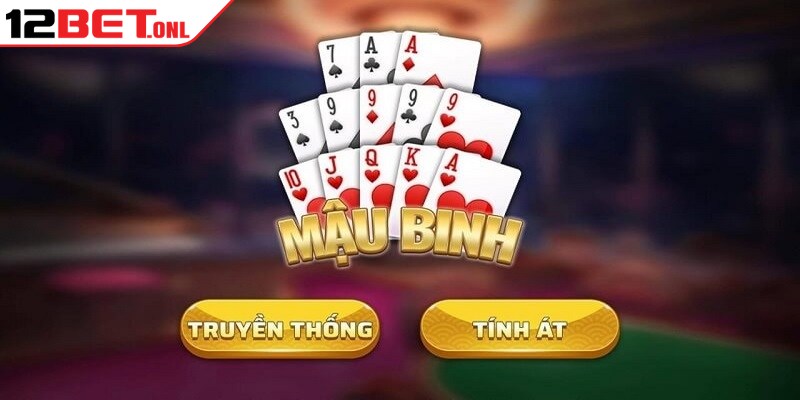 Mậu binh là game bài truyền thống của Việt Nam, có nguồn gốc từ Trung Quốc